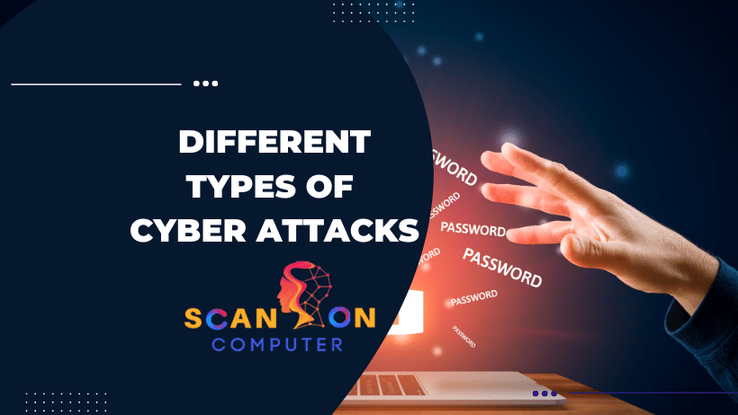 Different Types of Cyber Attacks