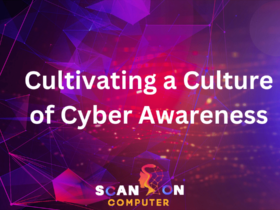 Cultivating a Culture of Cyber Awareness