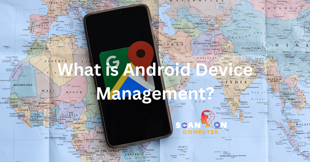 What is Android Device Management