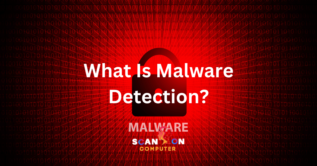 What Is Malware Detection
