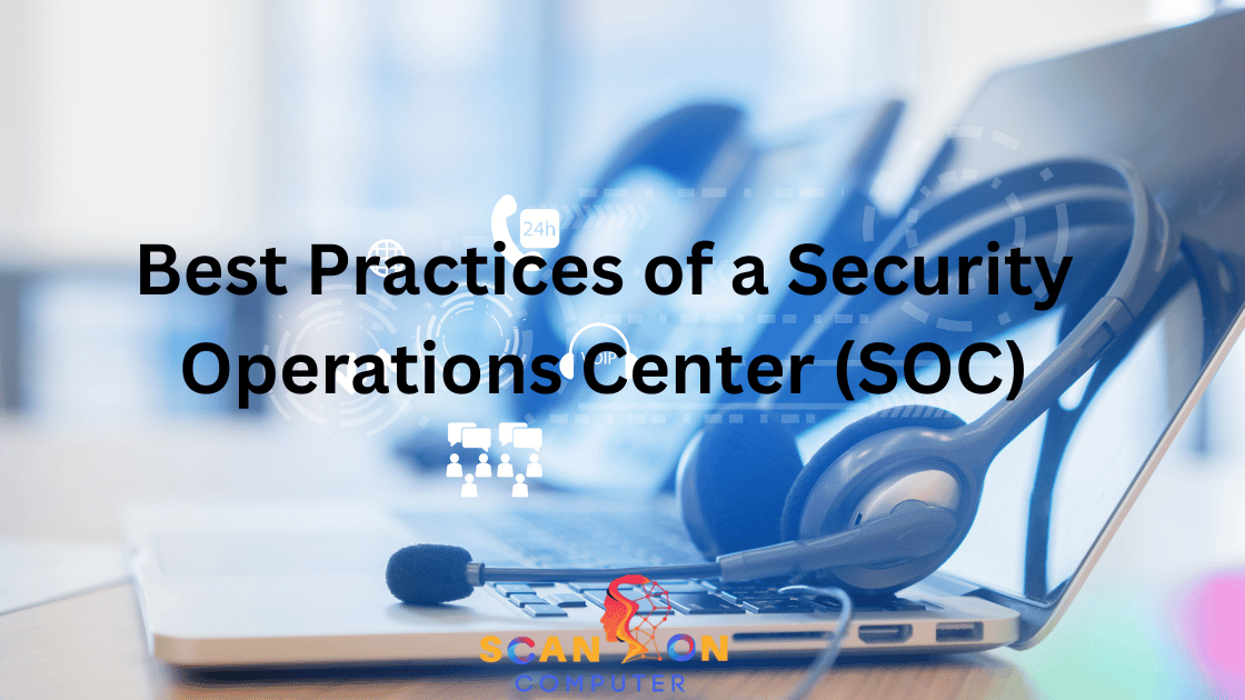 Best Practices of a Security Operations Center (SOC)