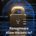 Ransomware Allow Hackers to