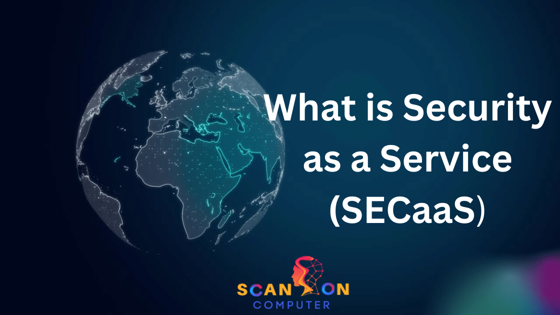 What Is Security As a Service (SECaaS)